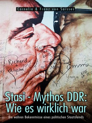 cover image of Stasi--Mythos DDR--Wie es wirklich war